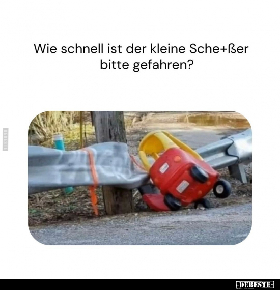 Wie schnell ist der kleine Sche+ßer bitte gefahren?.. - Lustige Bilder | DEBESTE.de