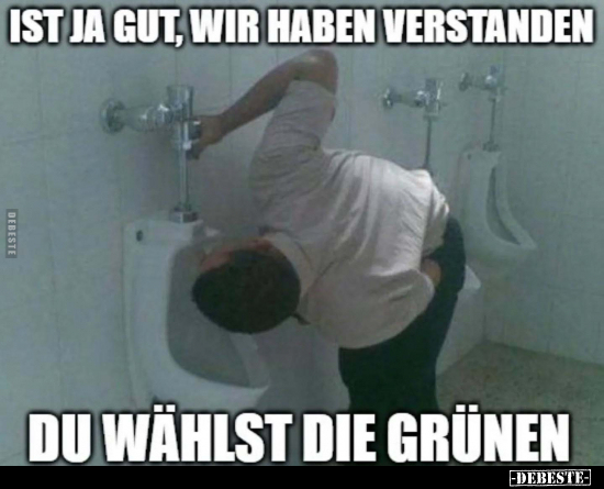 Ist ja gut, wir haben verstanden, du wählst die Grünen.. - Lustige Bilder | DEBESTE.de