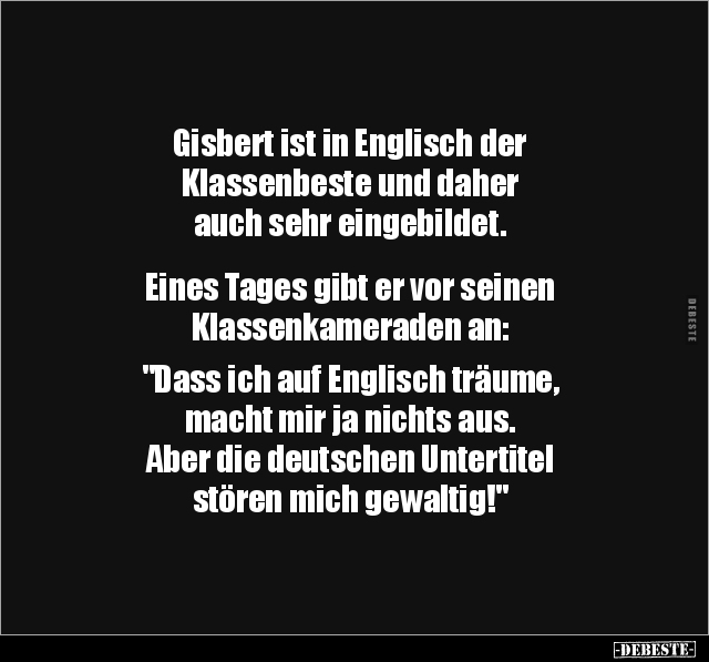 Gisbert ist in Englisch der Klassenbeste und daher auch.. - Lustige Bilder | DEBESTE.de