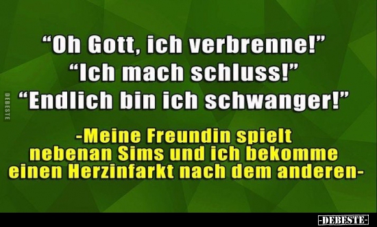 "Oh Gott, ich verbrenne!"...