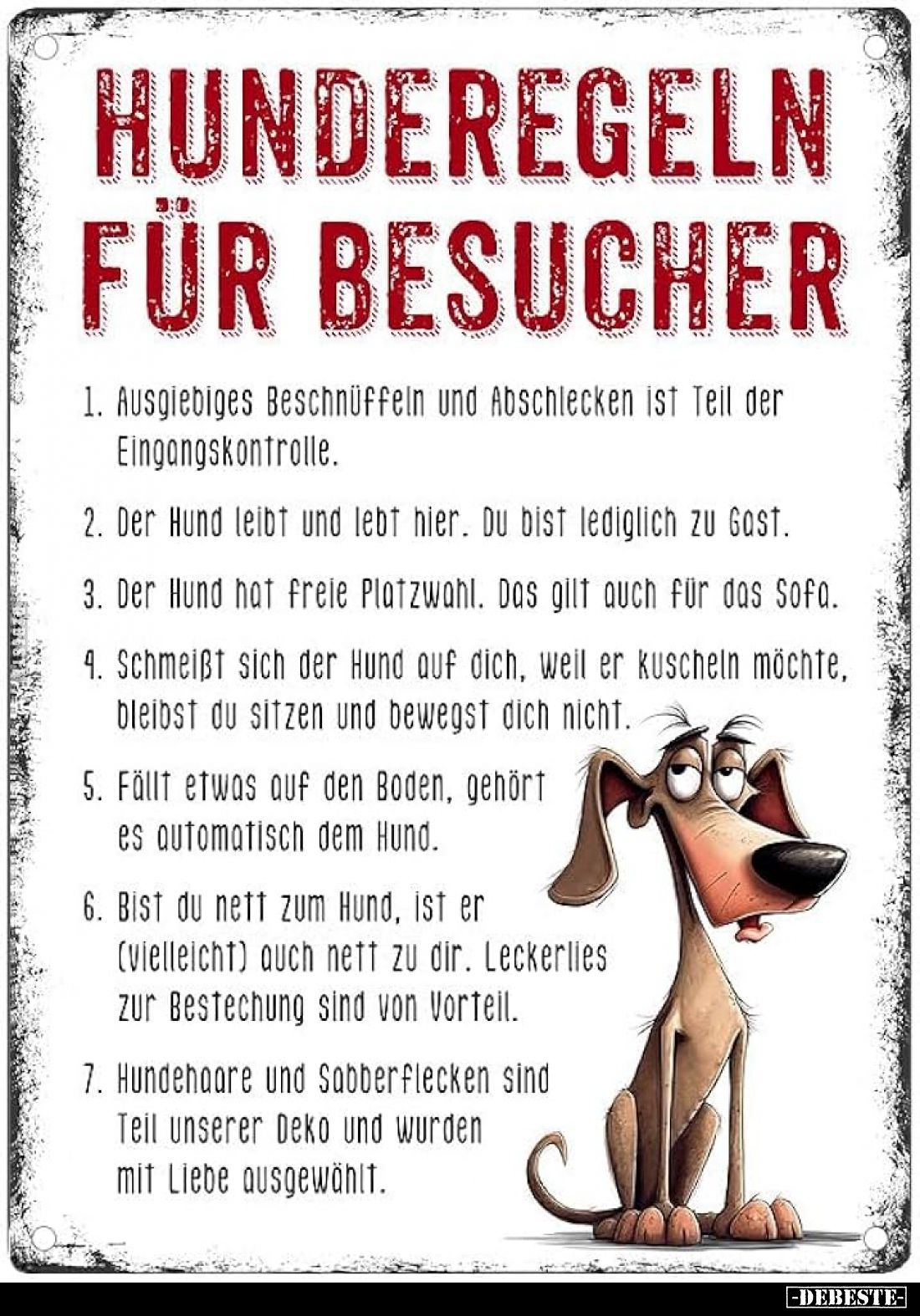 Hunderegeln für Besucher.
-  Ausgiebiges Beschnüffeln und Abschlecken ist Teil der Eingangskontrolle.
 Der Hund leibt und l...