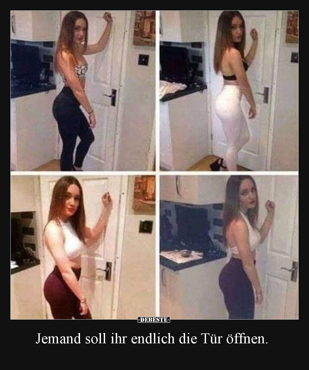 Jemand soll ihr endlich die Tür öffnen.