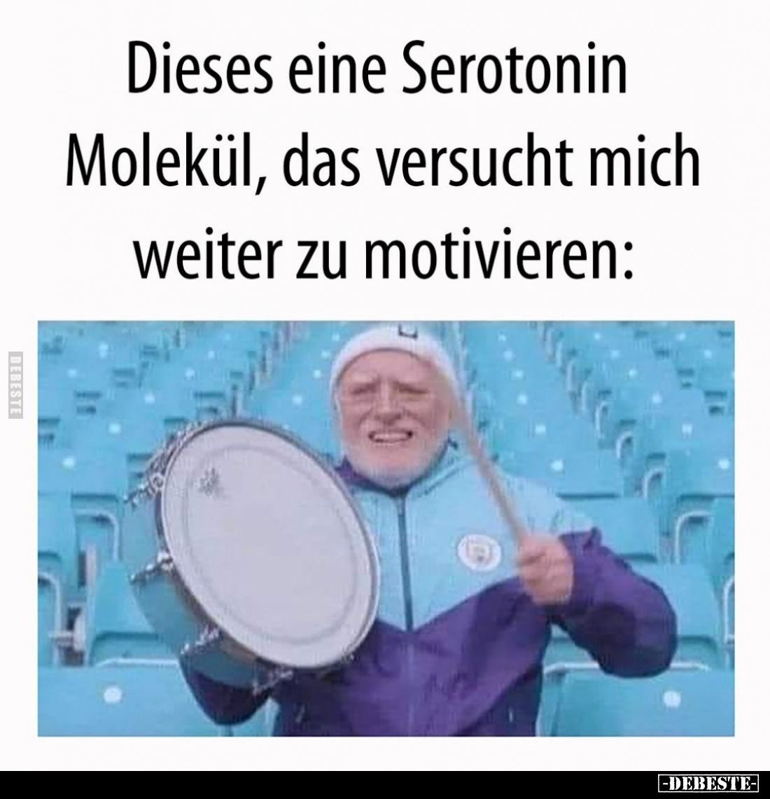 Dieses eine Serotonin Molekül, das versucht mich weiter zu.. - Lustige Bilder | DEBESTE.de