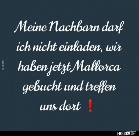 Meine Nachbarn darf ich nicht einladen, wir haben jetzt..