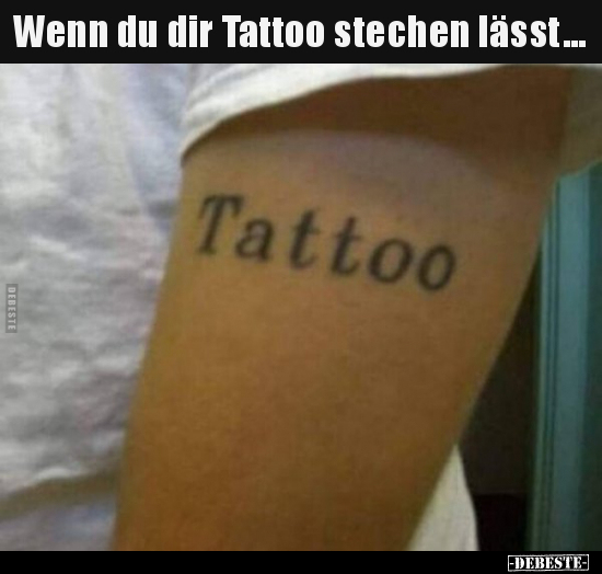 Wenn du dir Tattoo stechen lässt... - Lustige Bilder | DEBESTE.de