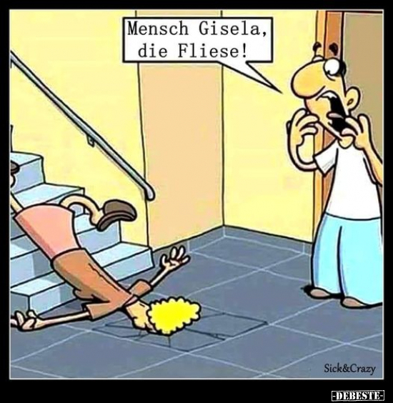 Mensch Gisela, die Fliese!.. - Lustige Bilder | DEBESTE.de