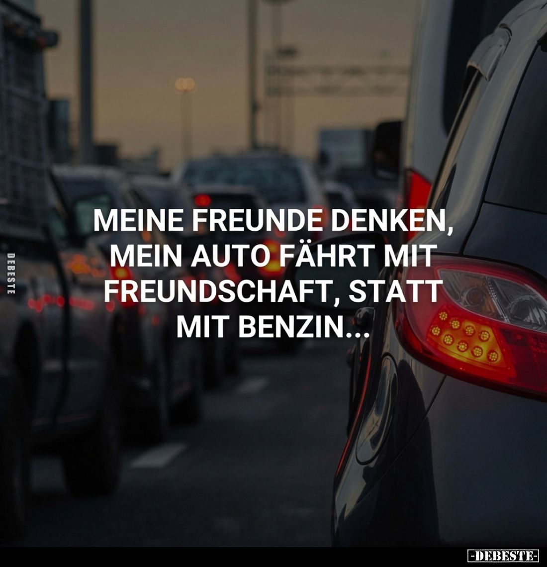 Meine Freunde denken, mein Auto fährt mit Freundschaft, statt mit Benzin...