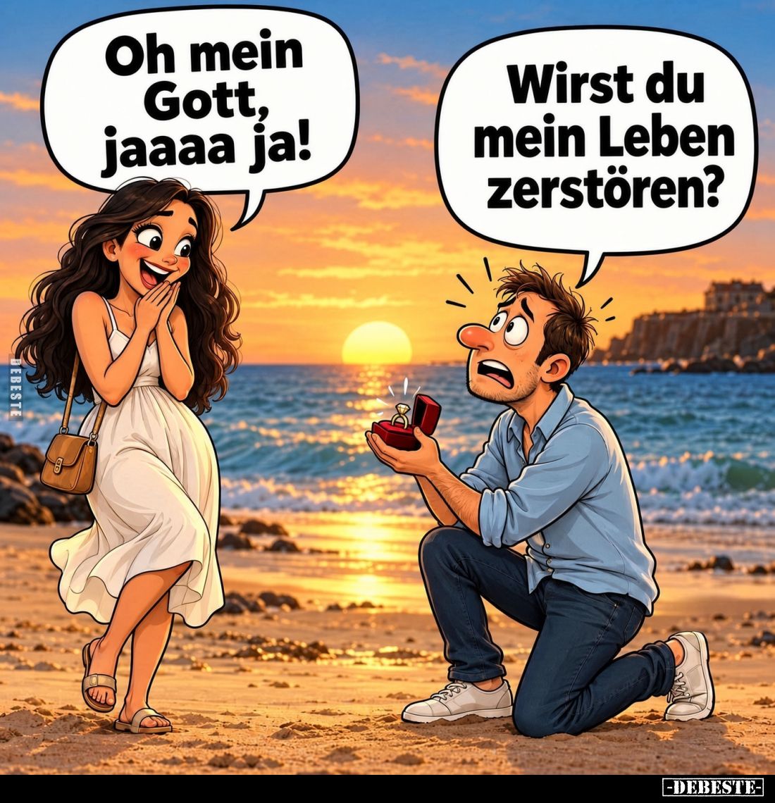 Oh mein Gott, jaaaa ja! -
Wirst du mein Leben zerstören?