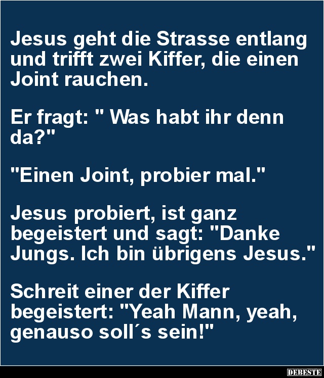Jesus geht die Strasse entlang und trifft zwei Kiffer.. - Lustige Bilder | DEBESTE.de
