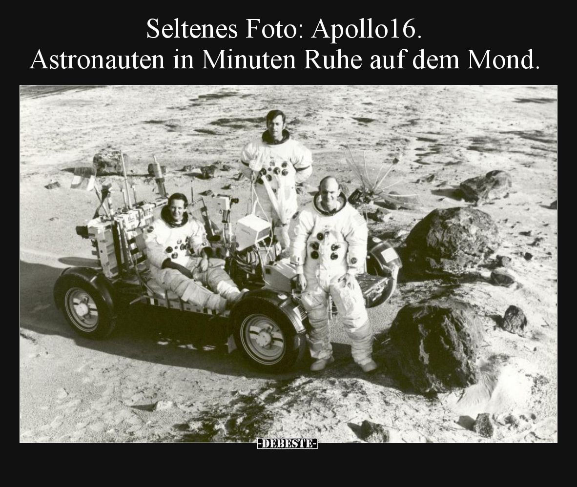 Seltenes Foto: Apollo16
Astronauten in Minuten Ruhe auf dem Mond.