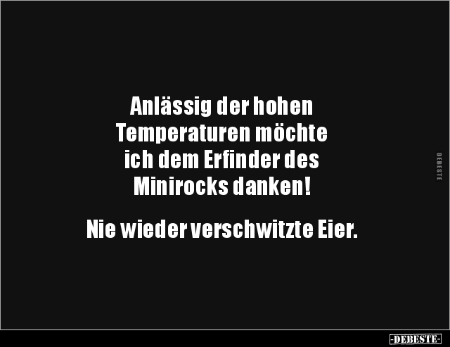 Anlässig der hohen Temperaturen möchte ich dem Erfinder.. - Lustige Bilder | DEBESTE.de