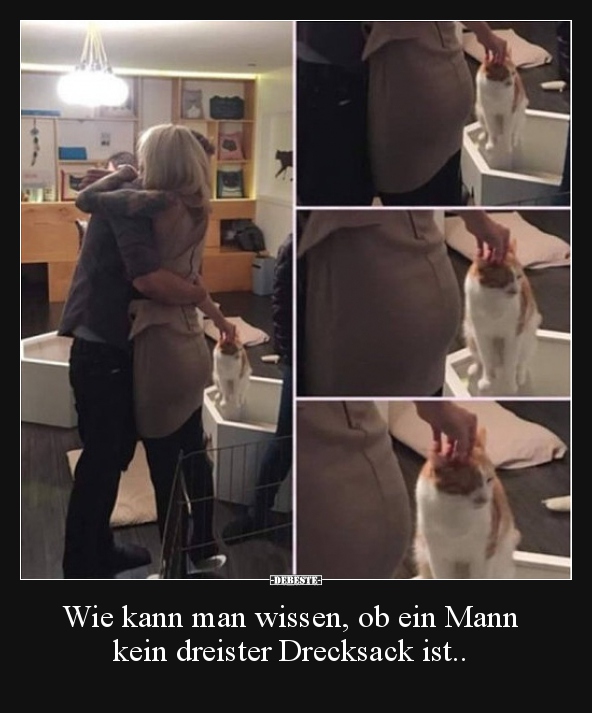 Wie kann man wissen, ob ein Mann kein dreister Drecksack..