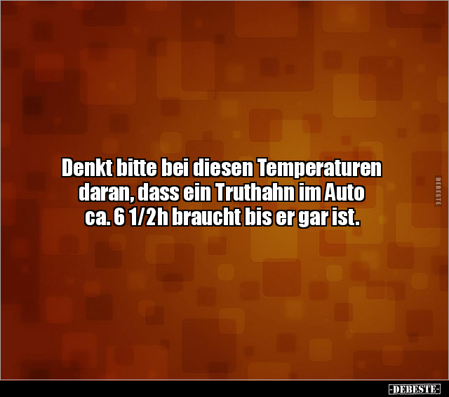 Denkt bitte bei diesen Temperaturen daran, dass ein.. - Lustige Bilder | DEBESTE.de