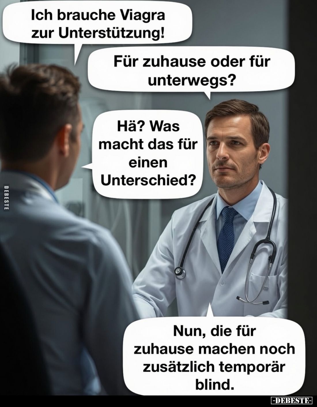 Ich brauche Viagra zur Unterstützung! -
Für zuhause oder für unterwegs? -
Hä? Was macht das für einen Unterschied? -
Nun, ...