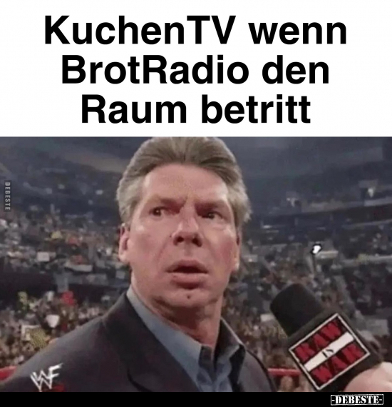 KuchenTV wenn BrotRadio den Raum betritt.. - Lustige Bilder | DEBESTE.de