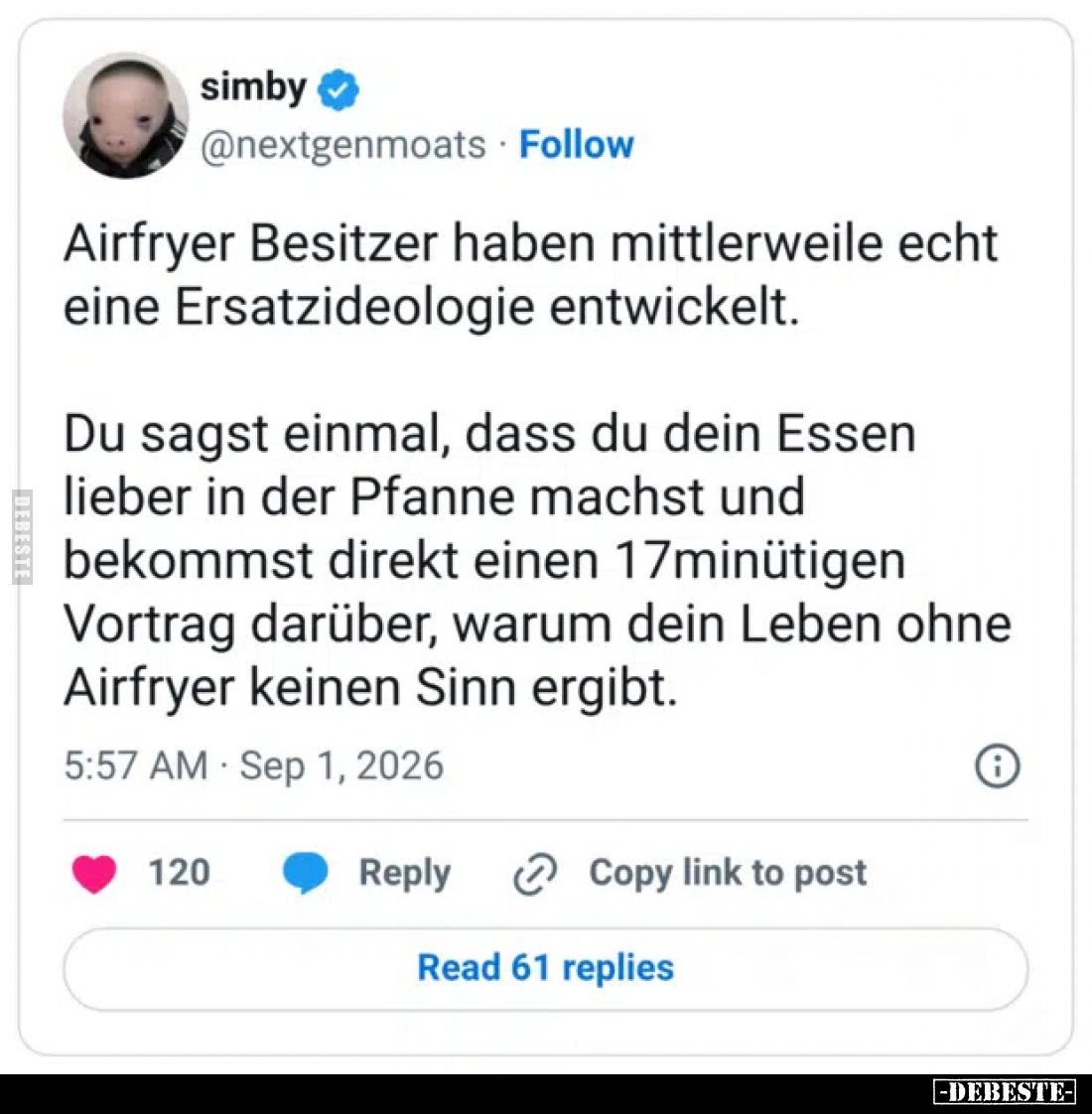 Airfryer Besitzer haben mittlerweile echt eine Ersatzideologie entwickelt.
Du sagst einmal, dass du dein Essen lieber in d...