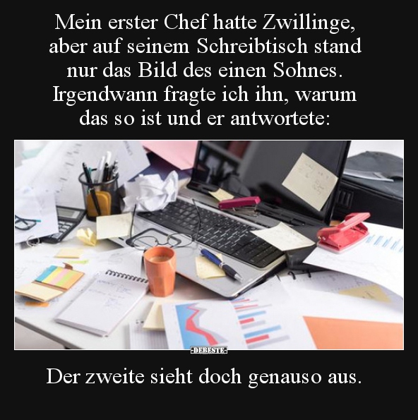Mein erster Chef hatte Zwillinge, aber auf seinem.. - Lustige Bilder | DEBESTE.de