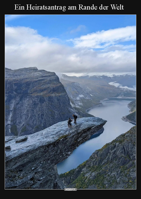 Ein Heiratsantrag am Rande der Welt.. - Lustige Bilder | DEBESTE.de