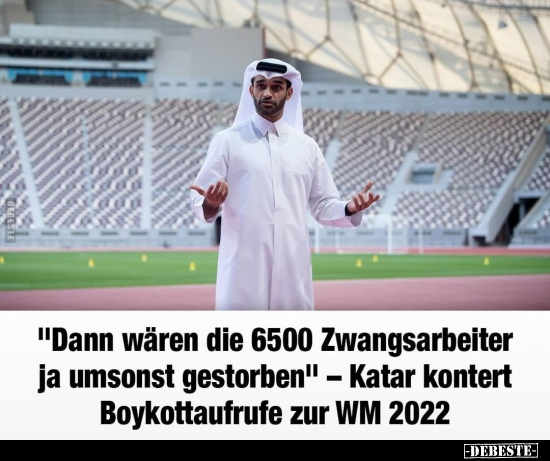 "Dann wären die 6500 Zwangsarbeiter ja umsonst.." - Lustige Bilder | DEBESTE.de
