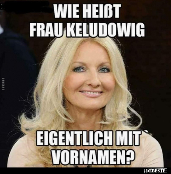Wie heißt Frau Keludowig eigentlich mit Vornamen?..