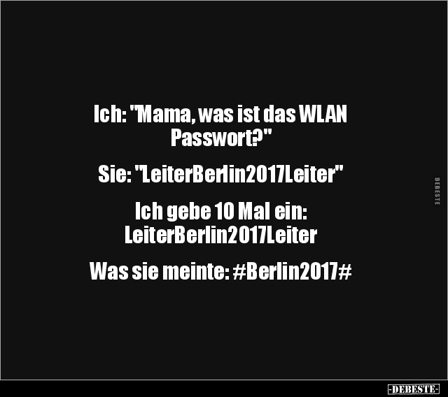 Ich: "Mama, was ist das WLAN Passwort?"... - Lustige Bilder | DEBESTE.de