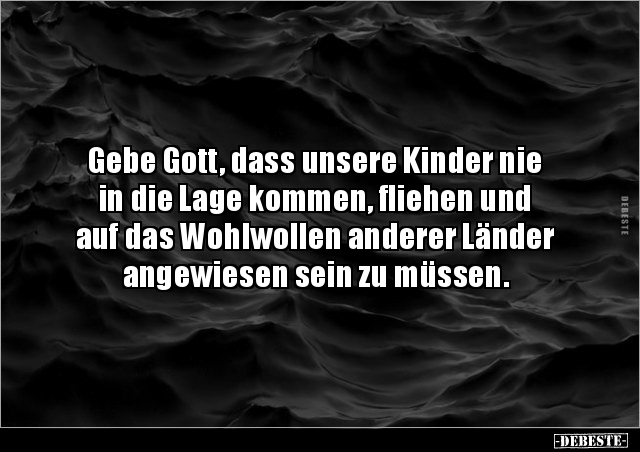 Gebe Gott, dass unsere Kinder nie in die Lage kommen.. - Lustige Bilder | DEBESTE.de