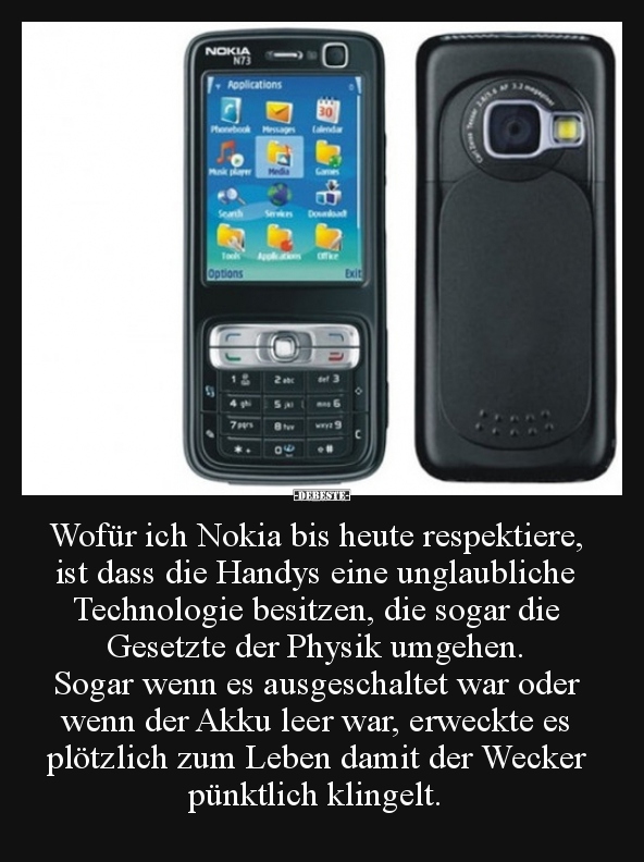 Wofür ich Nokia bis heute respektiere, ist dass die Handys.. - Lustige Bilder | DEBESTE.de