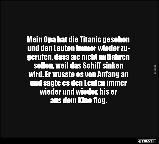 Mein Opa hat die Titanic gesehen.. - Lustige Bilder | DEBESTE.de