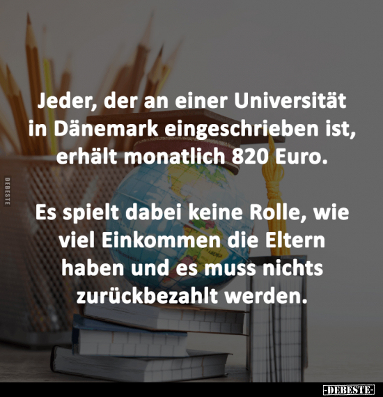 Jeder, der an einer Universität in Dänemark eingeschrieben.. - Lustige Bilder | DEBESTE.de