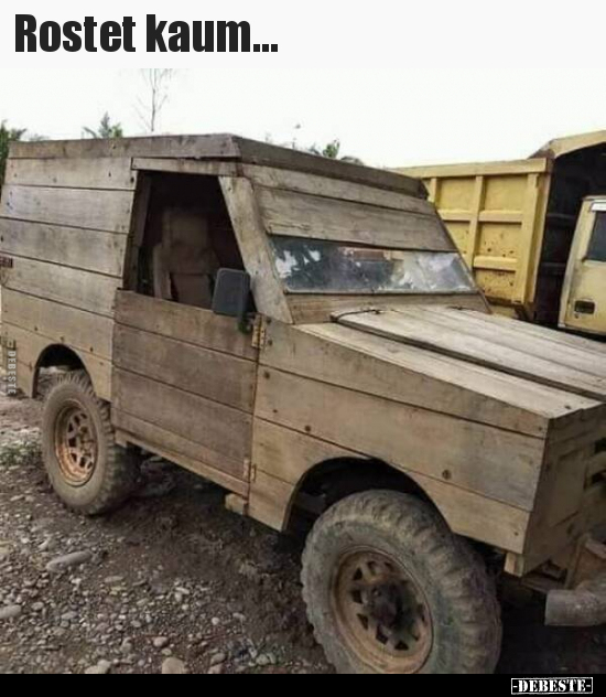 Rostet kaum...