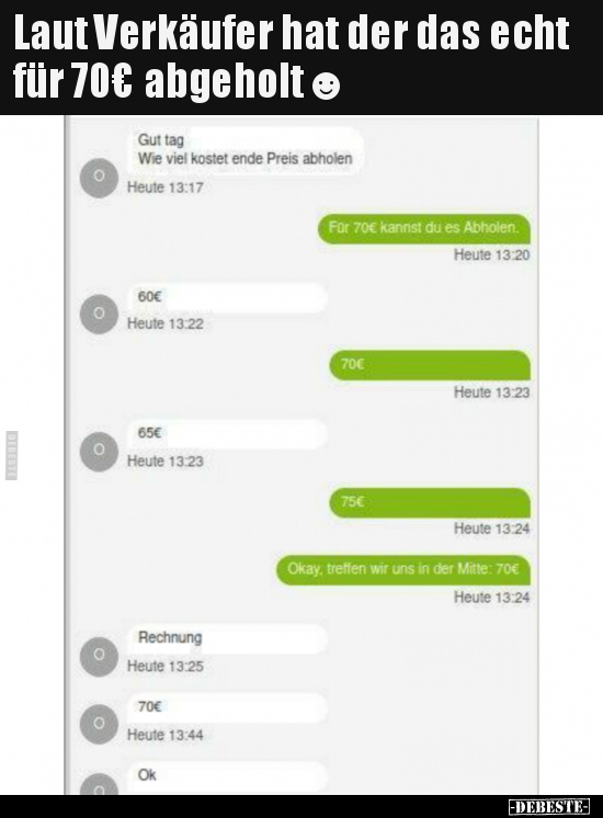 Laut Verkäufer hat der das echt für 70€ abgeholt☻..