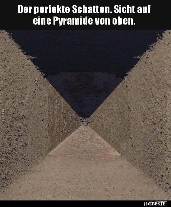 Der perfekte Schatten. Sicht auf eine Pyramide von.. - Lustige Bilder | DEBESTE.de