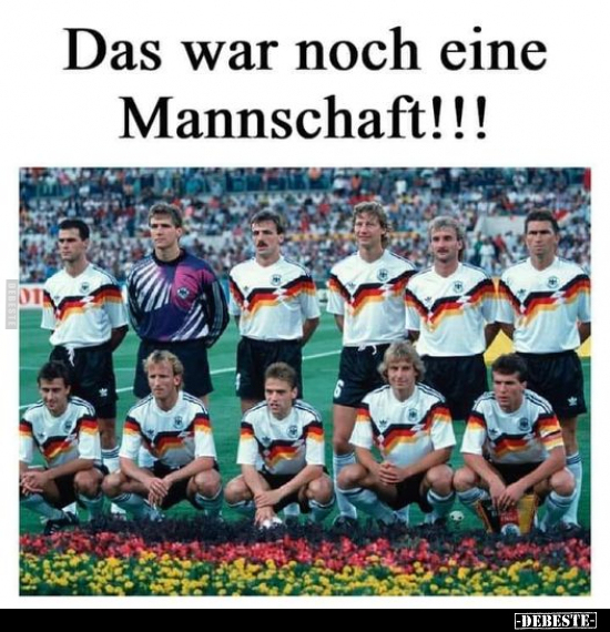 Das war noch eine Mannschaft!!.. - Lustige Bilder | DEBESTE.de