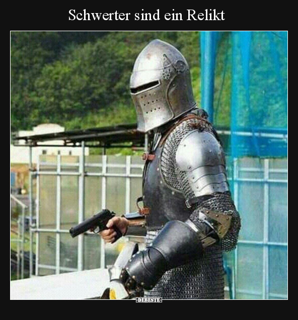 Schwerter sind ein Relikt.. - Lustige Bilder | DEBESTE.de