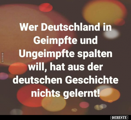 Wer Deutschland in Geimpfte und Ungeimpfte spalten will.. - Lustige Bilder | DEBESTE.de