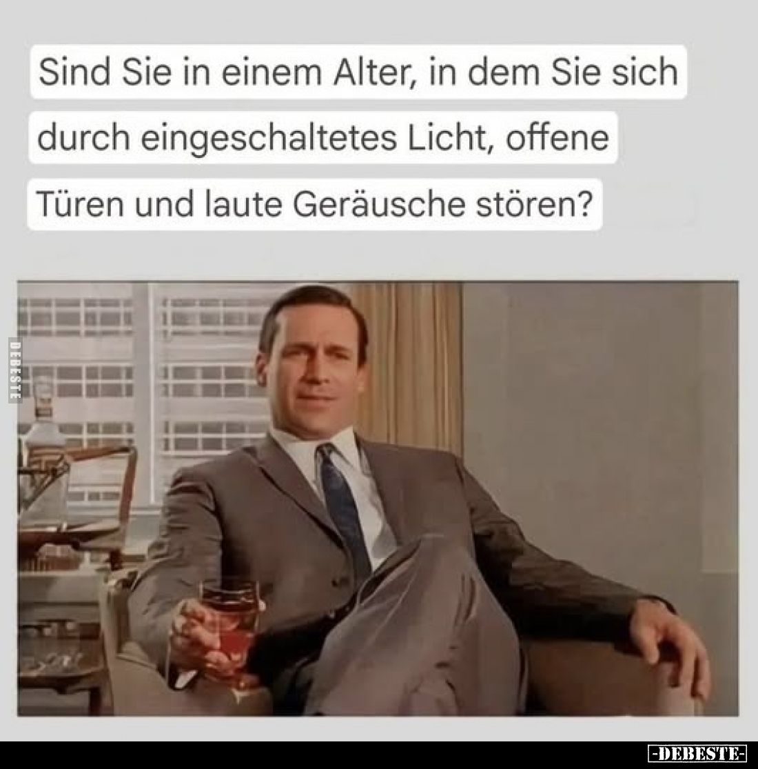 Sind Sie in einem Alter, in dem Sie sich 
durch eingeschaltetes Licht, offene 
Türen und laute Geräusche stören?