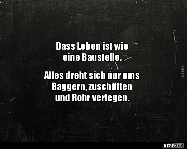 Dass Leben ist wie eine Baustelle. Alles dreht sich.. - Lustige Bilder | DEBESTE.de