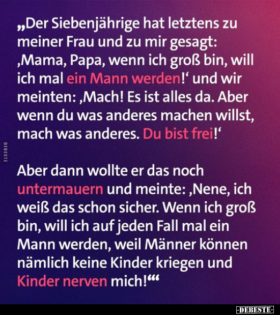 "Der Siebenjährige hat letztens zu meiner Frau und zu mir.." - Lustige Bilder | DEBESTE.de