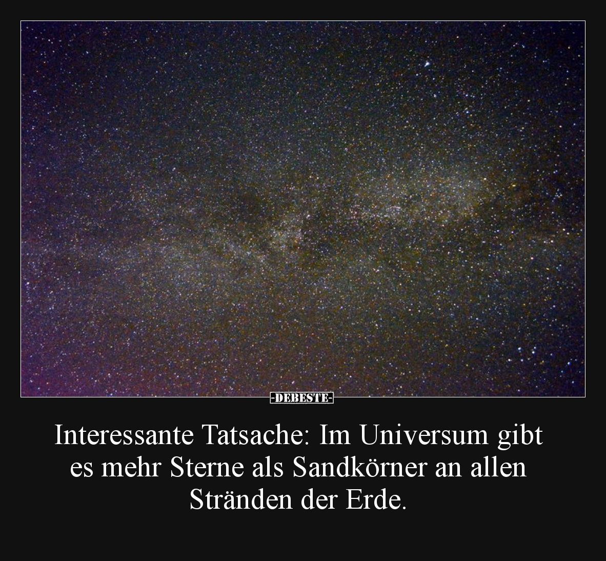 Interessante Tatsache: Im Universum gibt es mehr Sterne als Sandkörner an allen Stränden der Erde.