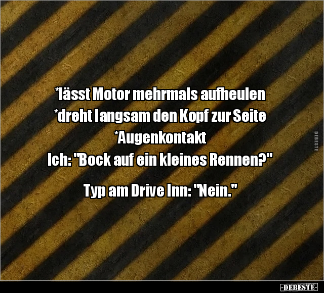 *lässt Motor mehrmals aufheulen.. - Lustige Bilder | DEBESTE.de