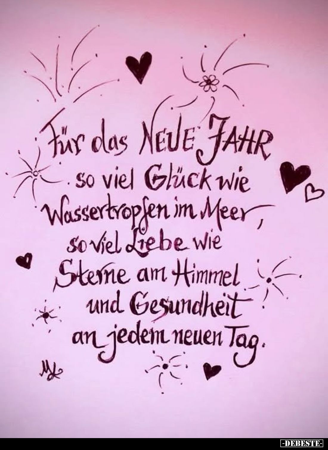 Für das NEUE JAHR so viel Glück wie Wassertropfen im Meer, so viel Liebe wie Sterne am Himmel und Gesundheit an jedem neuen T...