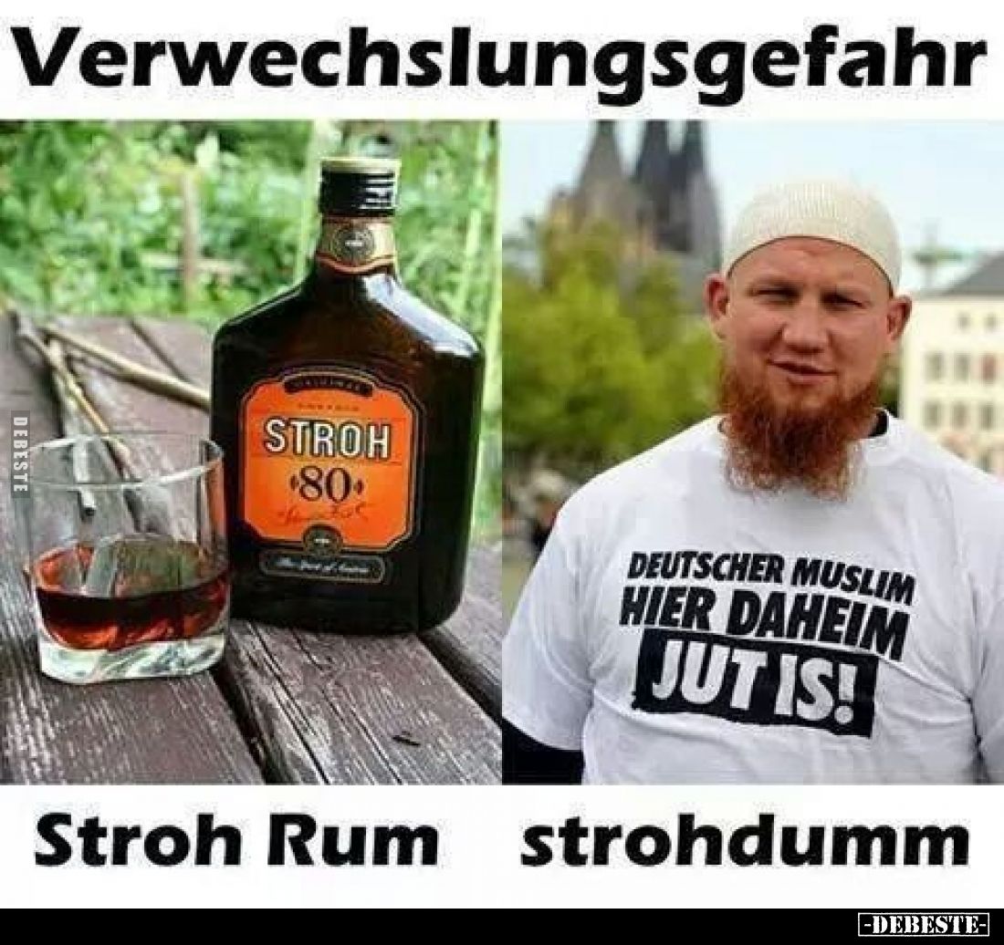 Verwechslungsgefahr:

Stroh Rum vs strohdumm