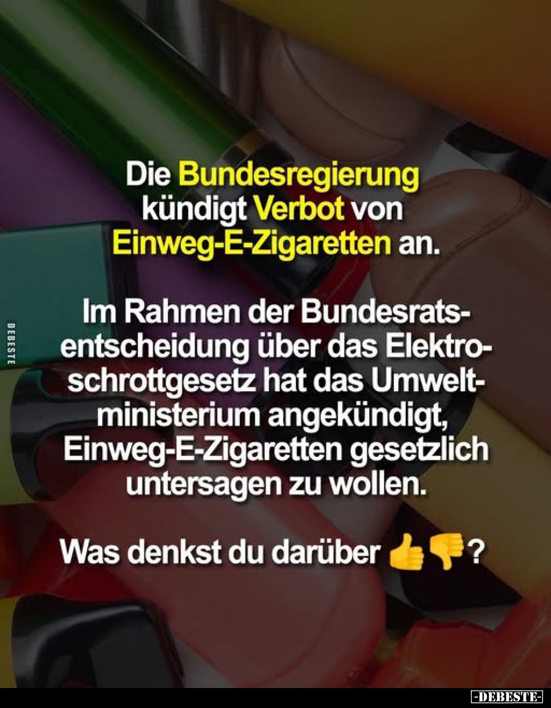 Die Bundesregierung kündigt Verbot von Einweg-E-Zigaretten.. - Lustige Bilder | DEBESTE.de