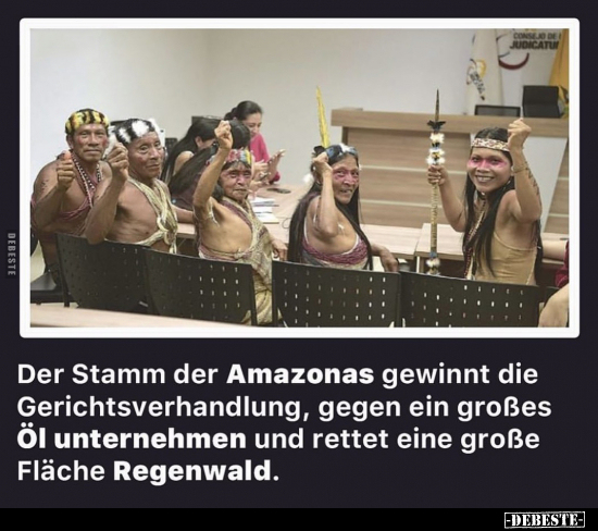 Der Stamm der Amazonas gewinnt die Gerichtsverhandlung.. - Lustige Bilder | DEBESTE.de