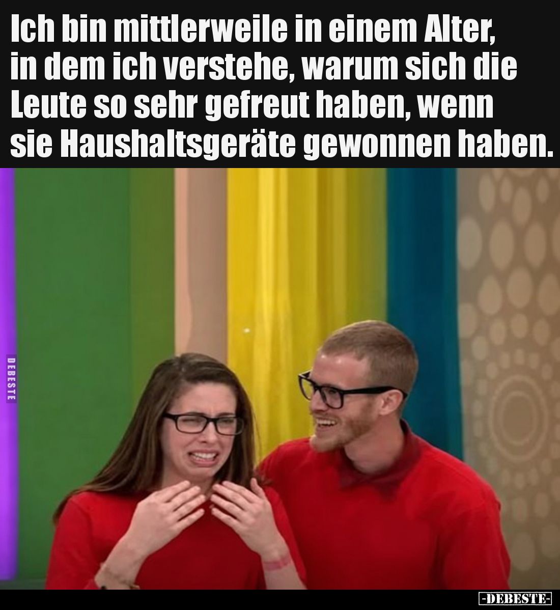 Ich bin mittlerweile in einem Alter, in dem ich verstehe, warum sich die Leute so sehr gefreut haben, wenn sie Haushaltsgerät...