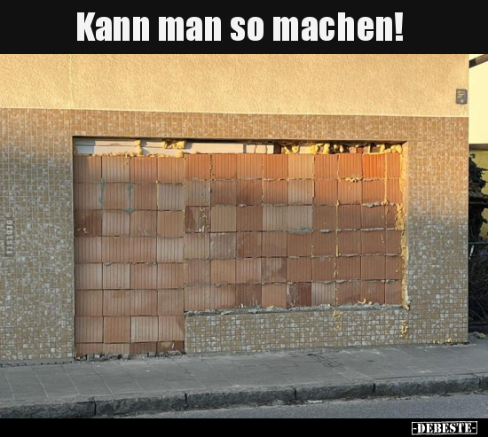 Kann man so machen!.. - Lustige Bilder | DEBESTE.de