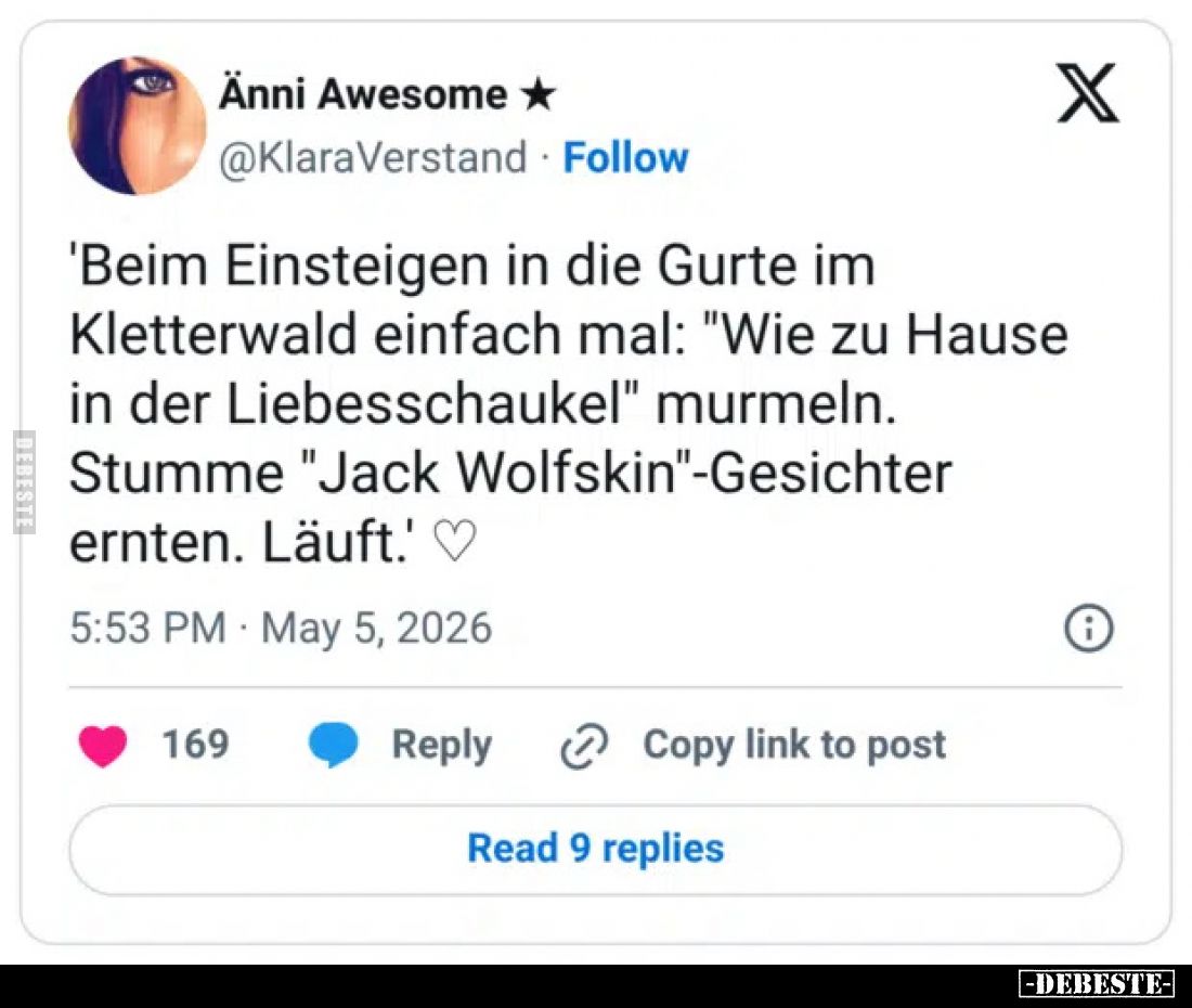 'Beim Einsteigen in die Gurte im Kletterwald einfach mal: "Wie zu Hause in der Liebesschaukel" murmeln. Stumme &quo...