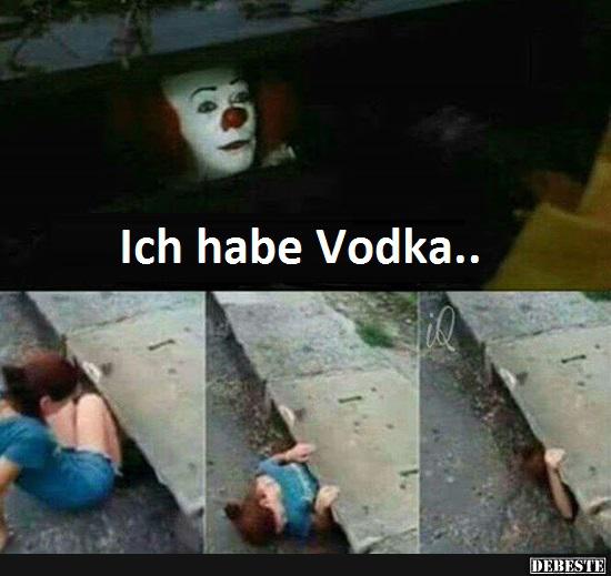 Ich habe Vodka..