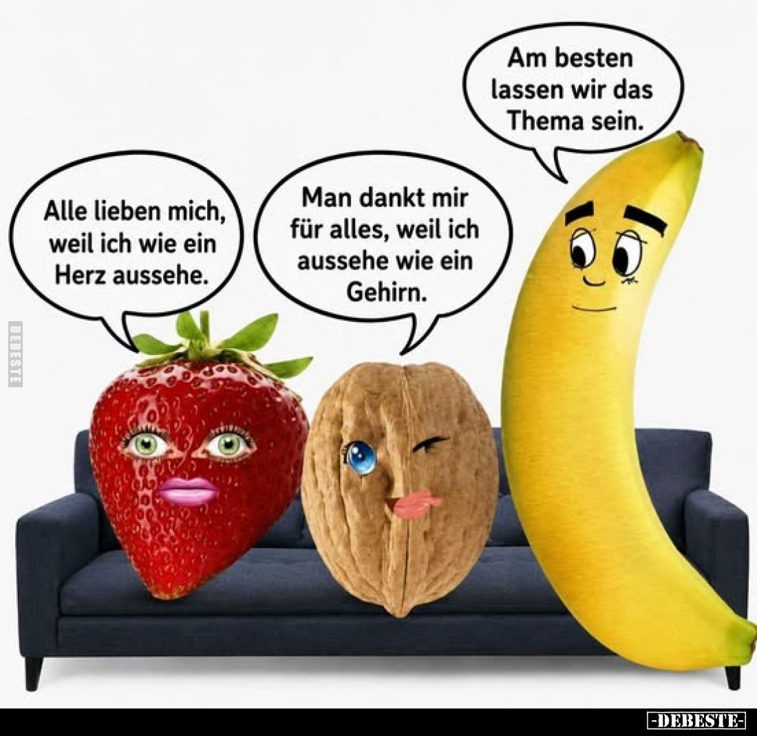 Alle lieben mich, weil ich wie ein Herz aussehe.
-
Man dankt mir für alles, weil ich aussehe wie ein Gehirn.
-
Am besten ...