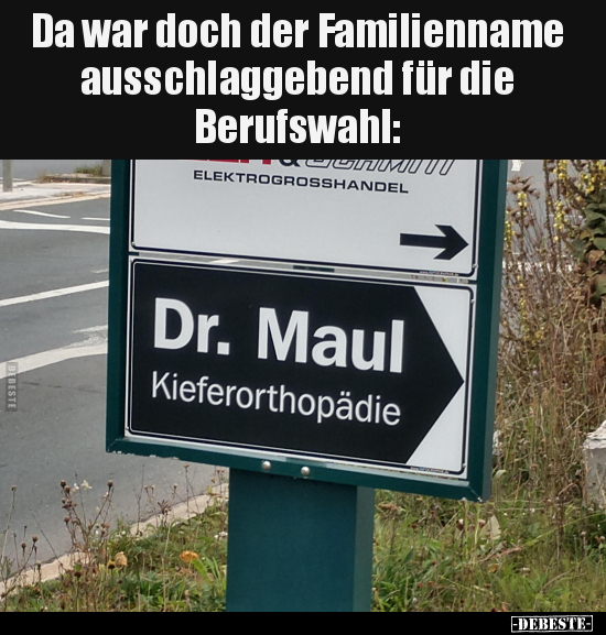 Da war doch der Familienname ausschlaggebend für die..